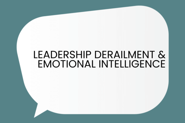 Leadership Derailment & Emotional Intelligence