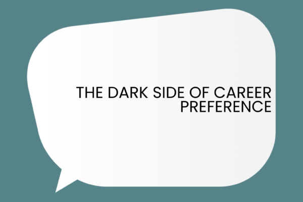 The Dark Side of Career Preference