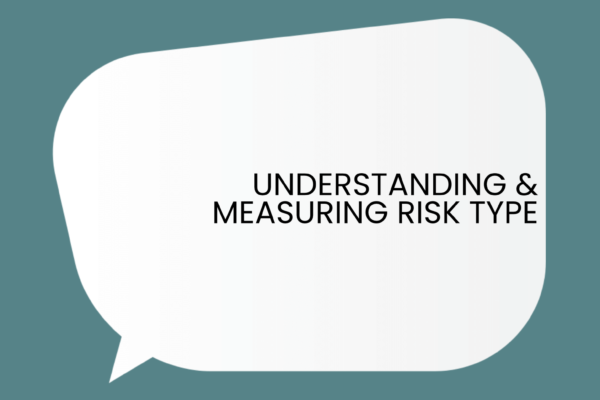 Understanding & Measuring Risk Type
