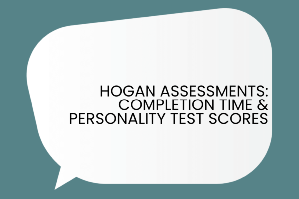 Hogan Assessments: Completion Time & Personality Test Scores