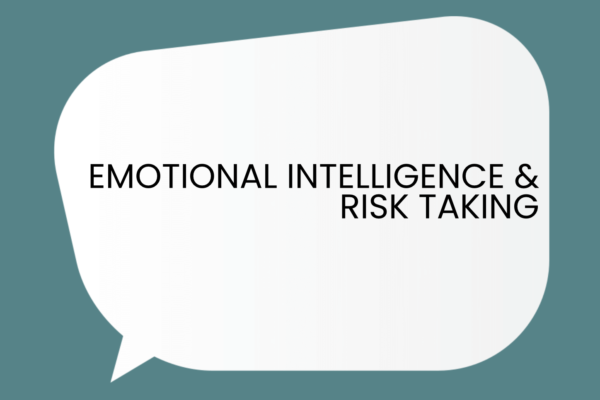 Emotional Intelligence & Risk Taking