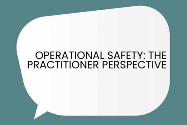 Operational Safety: The Practitioner Perspective