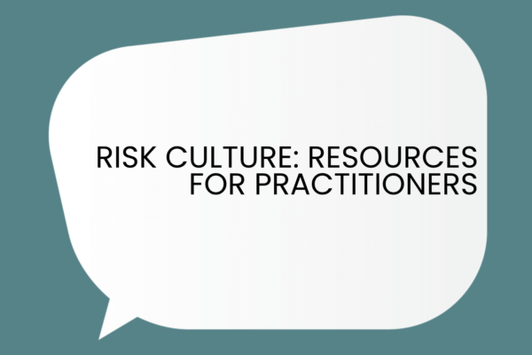Risk Culture: Resources For Practitioners