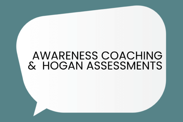 Awareness coaching & hogan assessments