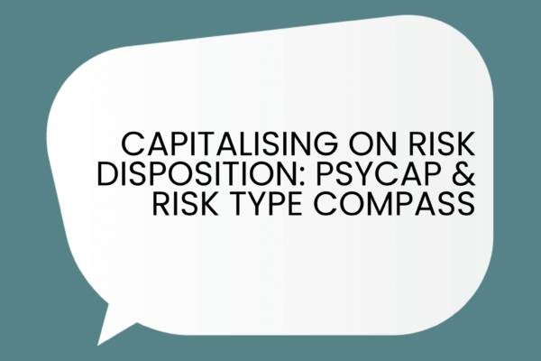 Capitalising on Risk Disposition: PsyCap and Risk Type Compass