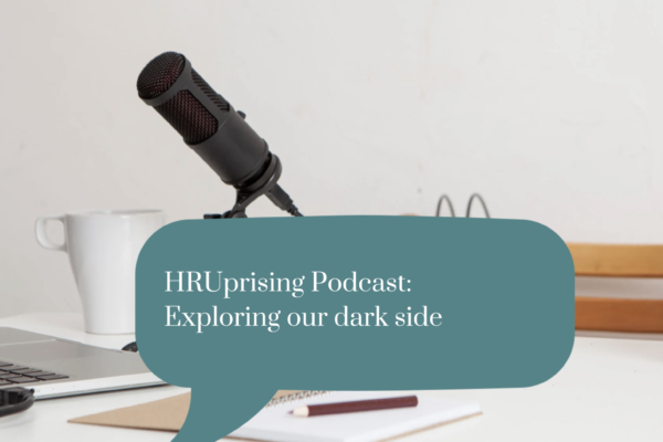 HRUprising Podcast: Exploring our dark side, with Gillian Hyde